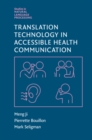Translation Technology in Accessible Health Communication - Book