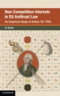 Non-Competition Interests in EU Antitrust Law : An Empirical Study of Article 101 TFEU - Book