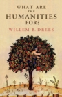What Are the Humanities For? - Book