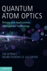 Quantum Atom Optics : Theory and Applications to Quantum Technology - Book
