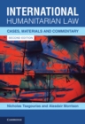 International Humanitarian Law : Cases, Materials and Commentary - Book