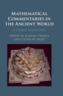 Mathematical Commentaries in the Ancient World : A Global Perspective - Book
