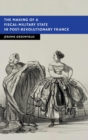 The Making of a Fiscal-Military State in Post-Revolutionary France - Book