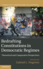Redrafting Constitutions in Democratic Regimes : Theoretical and Comparative Perspectives - Book