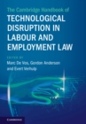 The Cambridge Handbook of Technological Disruption in Labour and Employment Law - Book