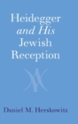 Heidegger and his Jewish Reception - Book