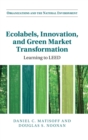 Ecolabels, Innovation, and Green Market Transformation : Learning to LEED - Book