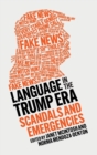 Language in the Trump Era : Scandals and Emergencies - Book