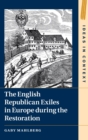 The English Republican Exiles in Europe during the Restoration - Book