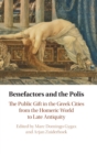 Benefactors and the Polis : The Public Gift in the Greek Cities from the Homeric World to Late Antiquity - Book