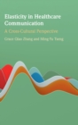 Elasticity in Healthcare Communication : A Cross-Cultural Perspective - Book