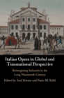 Italian Opera in Global and Transnational Perspective : Reimagining Italianita in the Long Nineteenth Century - Book