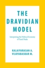 The Dravidian Model : Interpreting the Political Economy of Tamil Nadu - Book