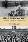 Assault on Democracy : Communism, Fascism, and Authoritarianism During the Interwar Years - Book