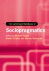 The Cambridge Handbook of Sociopragmatics - Book