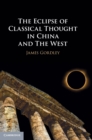 The Eclipse of Classical Thought in China and The West - Book