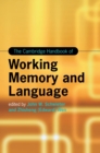 The Cambridge Handbook of Working Memory and Language - Book