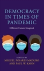 Democracy in Times of Pandemic : Different Futures Imagined - Book