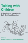 Talking with Children : A Handbook of Interaction in Early Childhood Education - Book