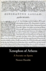 Xenophon of Athens : A Socratic on Sparta - Noreen Humble