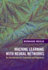 Machine Learning with Neural Networks : An Introduction for Scientists and Engineers - eBook