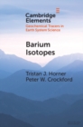 Barium Isotopes : Drivers, Dependencies, and Distributions through Space and Time - eBook