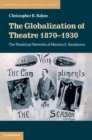 Globalization of Theatre 1870-1930 : The Theatrical Networks of Maurice E. Bandmann - eBook