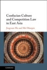 Confucian Culture and Competition Law in East Asia - eBook