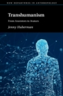 Transhumanism : From Ancestors to Avatars - eBook
