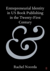Entrepreneurial Identity in US Book Publishing in the Twenty-First Century - eBook