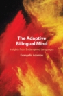 Adaptive Bilingual Mind : Insights from Endangered Languages - eBook