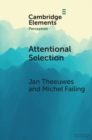 Attentional Selection : Top-Down, Bottom-Up and History-Based Biases - eBook