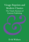 Virago Reprints and Modern Classics : The Timely Business of Feminist Publishing - eBook