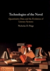 Technologies of the Novel : Quantitative Data and the Evolution of Literary Systems - eBook