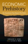 Economic Prehistory : Six Transitions That Shaped The World - eBook