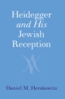 Heidegger and His Jewish Reception - eBook