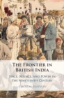 Frontier in British India : Space, Science, and Power in the Nineteenth Century - eBook