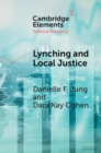 Lynching and Local Justice : Legitimacy and Accountability in Weak States - eBook