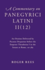Commentary on Panegyrici Latini II(12) : An Oration Delivered by Pacatus Drepanius before the Emperor Theodosius I in the Senate at Rome, AD 389 - eBook