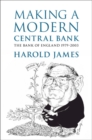Making a Modern Central Bank : The Bank of England 1979-2003 - eBook