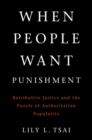 When People Want Punishment : Retributive Justice and the Puzzle of Authoritarian Popularity - eBook
