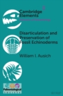 Disarticulation and Preservation of Fossil Echinoderms: Recognition of Ecological-Time Information in the Echinoderm Fossil Record - eBook