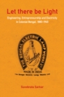 Let there be Light : Engineering, Entrepreneurship and Electricity in Colonial Bengal, 1880-1945 - eBook