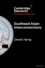 Southeast Asian Interconnections : Geography, Networks and Trade - eBook