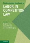 The Cambridge Handbook of Labor in Competition Law - eBook