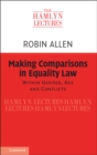 Making Comparisons in Equality Law : Within Gender, Age and Conflicts - eBook