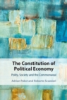 Constitution of Political Economy : Polity, Society and the Commonweal - eBook