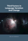 Third Factors in Language Variation and Change - eBook