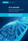 AI in eHealth : Human Autonomy, Data Governance and Privacy in Healthcare - eBook