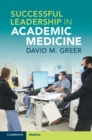 Successful Leadership in Academic Medicine - Book